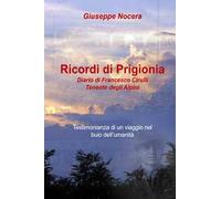Ricordi di prigionia. Diario di Francesco Cirulli Tenente degli Alpini