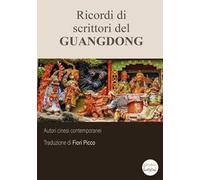 Ricordi di scrittori del Guangdong. Ediz. integrale