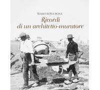 Ricordi di un architetto-muratore