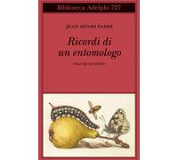 Ricordi di un entomologo. Vol. 2 - Fabre Jean-Henri