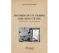 Ricordi di un tempo che non c'e' più. Mestieri e tradizioni