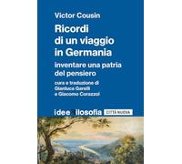 Libri Cousin Victor - Ricordi Di Un Viaggio In Germania. Inventare Una Patria De
