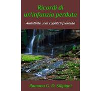Ricordi di un'infanzia perduta: Amintirile unei copilării pierdute