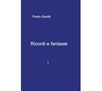 Ricordi e fantasie: Vol. 1