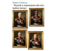 Ricordi e impressioni del mio bellico tempo
