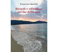 Ricordi e riflessioni sul far della sera - [Edizioni Smasher]