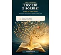 Ricordi e Sorrisi: Il libro da vivere insieme