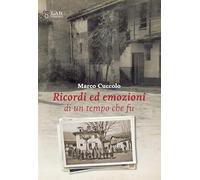 Libri Cuccolo Marco - Ricordi Ed Emozioni Di Un Tempo Che Fu