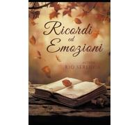 RICORDI ED EMOZIONI: Il viaggio di una vita