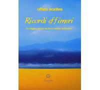 Ricordi effimeri. Un viaggio intimo tra luci e ombre dell'anima
