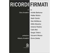 Ricordi firmati - Anselmi Gino