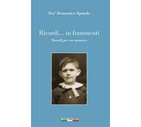 Ricordi... In frammenti. Tasselli per un mosaico