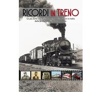 Ricordi in treno. Le più belle storie di ferrovieri e viaggiatori in Italia dalla prima strada ferrata ad oggi