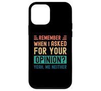 Ricordi quando ho chiesto la tua opinione? Sì, Né io Custodia per iPhone 12 mini