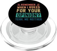 Ricordi quando ho chiesto la tua opinione? Sì, Né io PopSockets PopGrip per MagSafe