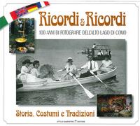 Ricordi & ricordi. 100 anni di fotografie dell'alto lago. Storia