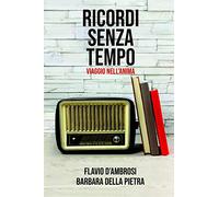 Ricordi senza tempo. Viaggio nell'anima