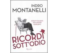Ricordi sott'odio. Ritratti taglienti per cadaveri eccellenti. Ediz. illustrata