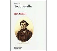 Ricordi - Tocqueville Alexis de