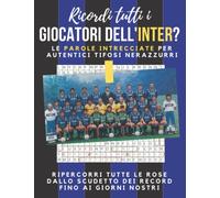 Ricordi tutti i giocatori dell'Inter?: Le parole intrecciate per autentici tifosi nerazzurri