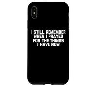 Ricordo ancora quando ho pregato per le cose che ho ora Custodia per iPhone XS Max