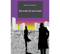 Ricordo di un’estate di Mauro Tommaso, 2019, Youcanprint