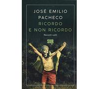 Ricordo e non ricordo. Racconti scelti