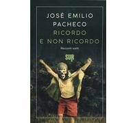 Ricordo e non ricordo. Racconti scelti
