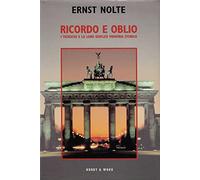 Ricordo e oblio. I tedeschi e la loro duplice memoria storica