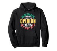 Ricordo Quando Ho chiesto la Tua opinione Yeah Me Nemmeno Felpa con Cappuccio