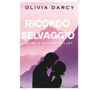 Ricordo Selvaggio: Un romance small town di seconda opportunità: 1