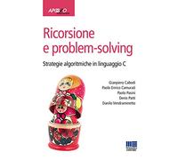 Ricorsione e problem-solving. Strategie algoritmiche in linguaggio C