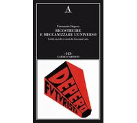 Ricostruire e meccanizzare l'universo - Depero Fortunato