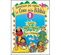 Ricostruire per capire le cose della Bibbia. Vol. 1: Costumi. Sigilli e gioielli. Vasi e lampade