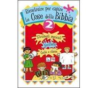 Ricostruire per capire le cose della Bibbia. Vol. 2