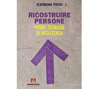 Ricostruire persone. Prove tecniche di resistenza