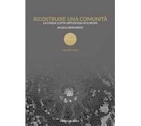 Ricostruire una comunità. La Chiesa copta ortodossa in Europa