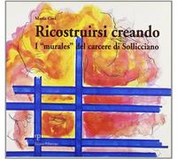 Ricostruirsi creando. I «murales» del carcere di Sollicciano