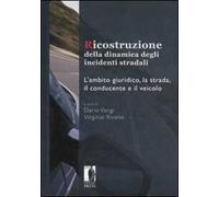 Ricostruzione della dinamica degli incidenti stradali. L'ambito giuridico, la strada, il conducente e il veicolo