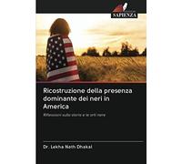 Ricostruzione della presenza dominante dei neri in America: Riflessioni sulla storia e le arti nere