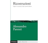 Ricostruzioni. Origini e vicende di dieci parole italiane
