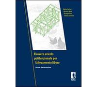 Ricovero avicolo polifunzionale per l'allevamento libero. Manuale di autoc...