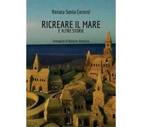 Ricreare il mare e altre storie