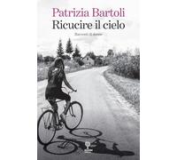 Ricucire il cielo. Racconti di donne