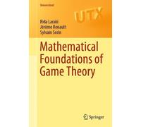 Rida Laraki Jérôme Renault Sylvain Mathematical Foundations of Game (Tascabile)