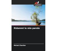 Ridammi le mie parole