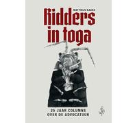 Ridders in toga: 25 jaar columns over de advocatuur