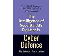 Riddhiman Premkumar The Intelligence of Security (Tascabile)