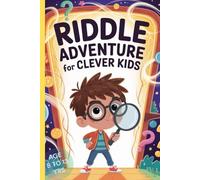 Riddle Adventure For Clever Kids: 300 Fun and Challenging Riddles for Kids and Families - Boost Critical Thinking & Problem-Solving Skills Together!