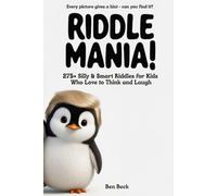 RIDDLE MANIA!: 275+ Silly & Smart Riddles for Kids Who Love to Think and Laugh